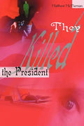 They Killed the President - Paperback
