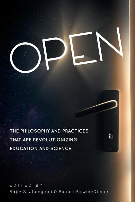 Open: The Philosophy and Practices that are Revolutionizing Education and Science - Paperback