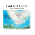Lost In A Forest: Angels Watching Over Me - Hardcover