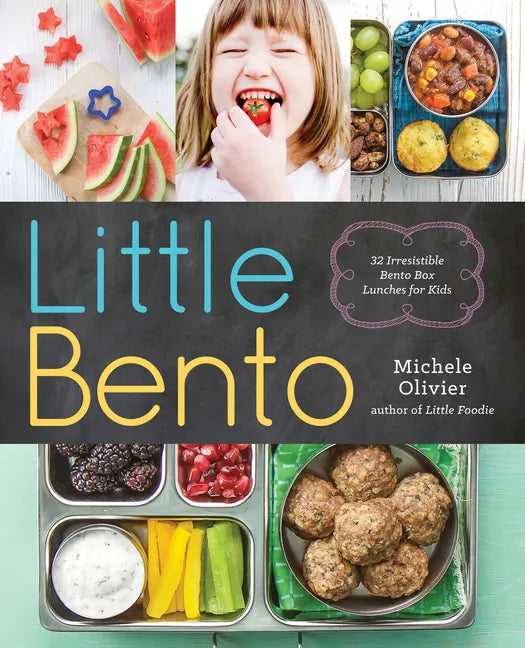 Little Bento: 32 Irresistible Bento Box Lunches for Kids - Paperback
