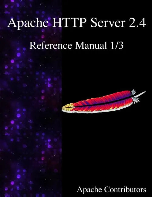 Apache HTTP Server 2.4 Reference Manual 1/3 - Paperback