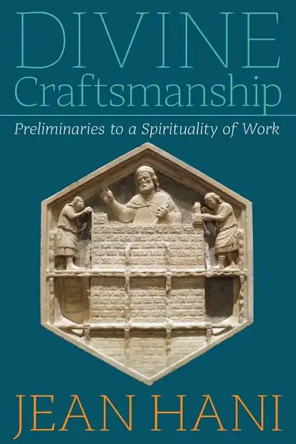 Divine Craftsmanship: Preliminaries to a Spirituality of Work - Paperback