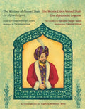 The Wisdom of Ahmad Shah -- Die Weisheit des Ahmad Shah: Bilingual English-German Edition / Zweisprachige Ausgabe Englisch-Deutsch - Paperback