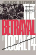 The Betrayal of Local 14 - Paperback