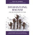 Dismantling Racism, One Relationship at a Time - Paperback