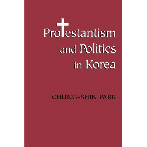 Protestantism and Politics in Korea - Paperback