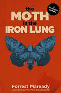 The Moth in the Iron Lung: A Biography of Polio - Paperback
