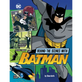 Behind the Scenes with Batman - Hardcover