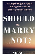 Should We Marry or Not?: Taking the Right Steps in the Right Directions Before you Get Married - Paperback