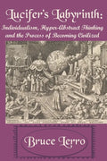 Lucifer's Labyrinth: Individualism, Hyper-Abstract Thinking and the Process of Becoming Civilized - Paperback