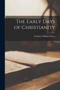 The Early Days of Christianity - Paperback