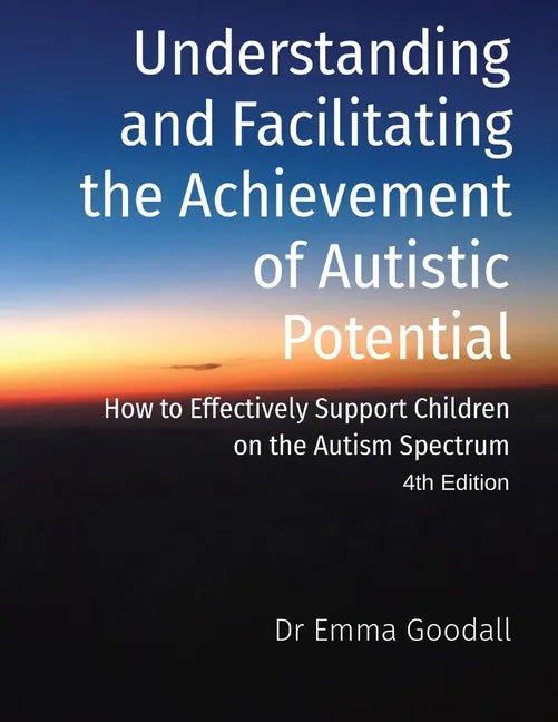 Understanding and Facilitating the Achievement of Autistic Potential - Paperback