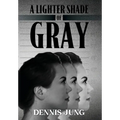 A Lighter Shade of Gray - Hardcover