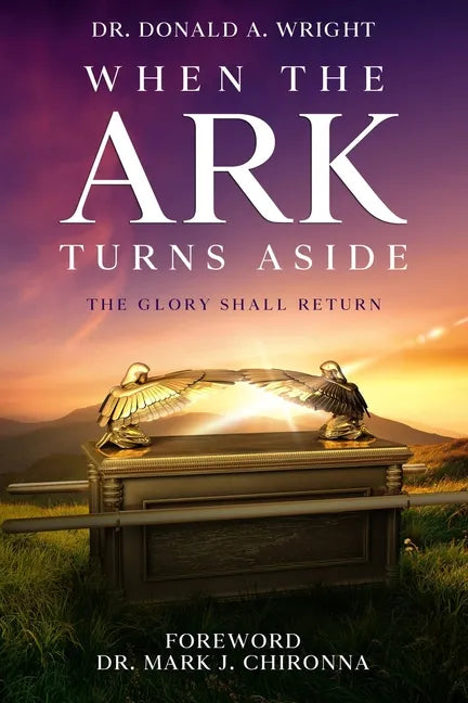 When the Ark Turns Aside: The Glory Shall Return - Paperback