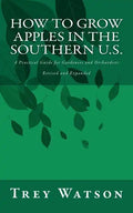 How to Grow Apples in the Southern U.S. - Paperback