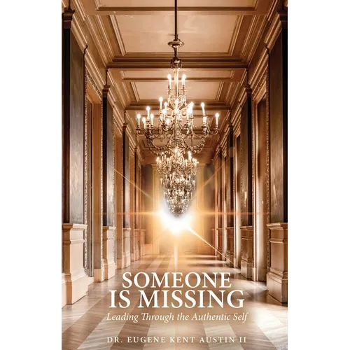 Somebody Is Missing: Leading Through the Authentic Self - Paperback