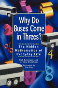 Why Do Buses Come in Threes: The Hidden Mathematics of Everyday Life - Hardcover