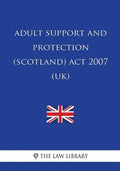 Adult Support and Protection (Scotland) Act 2007 (UK) - Paperback