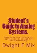 Student's Guide to Analog Systems.: State Equations, Transforms, Convolution, Controllability and Observability - Paperback