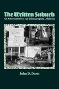 The Written Suburb: An American Site, an Ethnographic Dilemma - Paperback