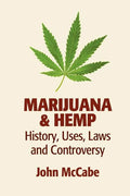 Marijuana & Hemp: History, Uses, Laws, and Controversy - Paperback