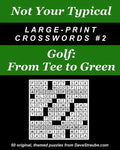 Not Your Typical Large-Print Crosswords #2 - Golf: From Tee to Green - Paperback