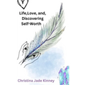 Life, Love, & Discovering Self Worth - Paperback