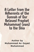 A Letter from the Adherents of the Sunnah of Our Beloved Prophet Muhammad (sws) to the Shia - Paperback