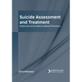 Suicide Assessment and Treatment: Empirical and Evidence-Based Practices - Hardcover