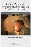 Writing Programs, Veterans Studies, and the Post-9/11 University: A Field Guide - Paperback