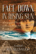 Face Down In Rising Sun: A Missing Small Town Girl and the Crime That Shocked the World - Paperback