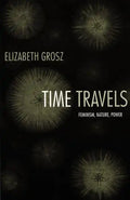 Time Travels: Feminism, Nature, Power - Paperback
