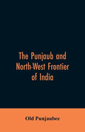 The Punjaub and North-West frontier of India - Paperback