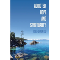 Addicted, Hope and Spirituality. - Paperback