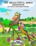 50 Beautiful Bird Designs: An Adult Coloring Book - Paperback