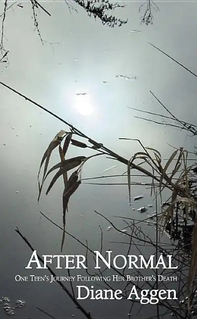 After Normal: One Teen's Journey Following Her Younger Brother's Death - Paperback