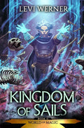 Kingdom of Sails: A LitRPG/GameLit Series - Paperback