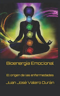 Bioenergía Emocional: El origen de las enfermedades - Paperback