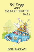 Fat Dogs and French Estates, Part 2 - Paperback