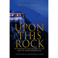Upon This Rock: The Kingdom of God, The Voice of God, and the Third Reformation - Paperback