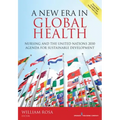 A New Era in Global Health: Nursing and the United Nations 2030 Agenda for Sustainable Development - Paperback