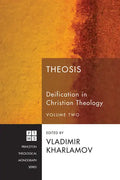 Theosis: Deification in Christian Theology, Volume Two - Paperback