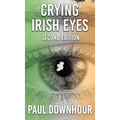 Crying Irish Eyes: Second Edition - Hardcover