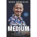 Practical Medium: Sana tu duelo. Responde a tu llamado. Ayuda a otros. - Paperback