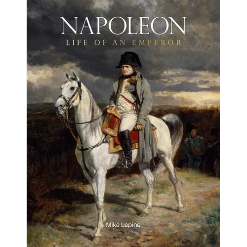 Napoleon: Life of an Emperor - Hardcover