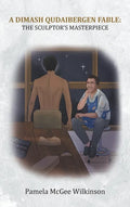 A Dimash Qudaibergen Fable: The Sculptor's Masterpiece - Hardcover