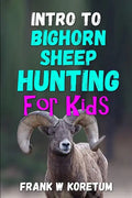 Intro to Bighorn Sheep Hunting for Kids - Paperback