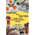 Writing Our Truths: A Guide to Self-Publishing for BIPOC Writers - Paperback