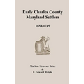 Early Charles County, Maryland Settlers, 1658-1745 - Paperback