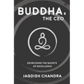 Buddha, The CEO: Exorcising the Ghosts of Excellence - Paperback
